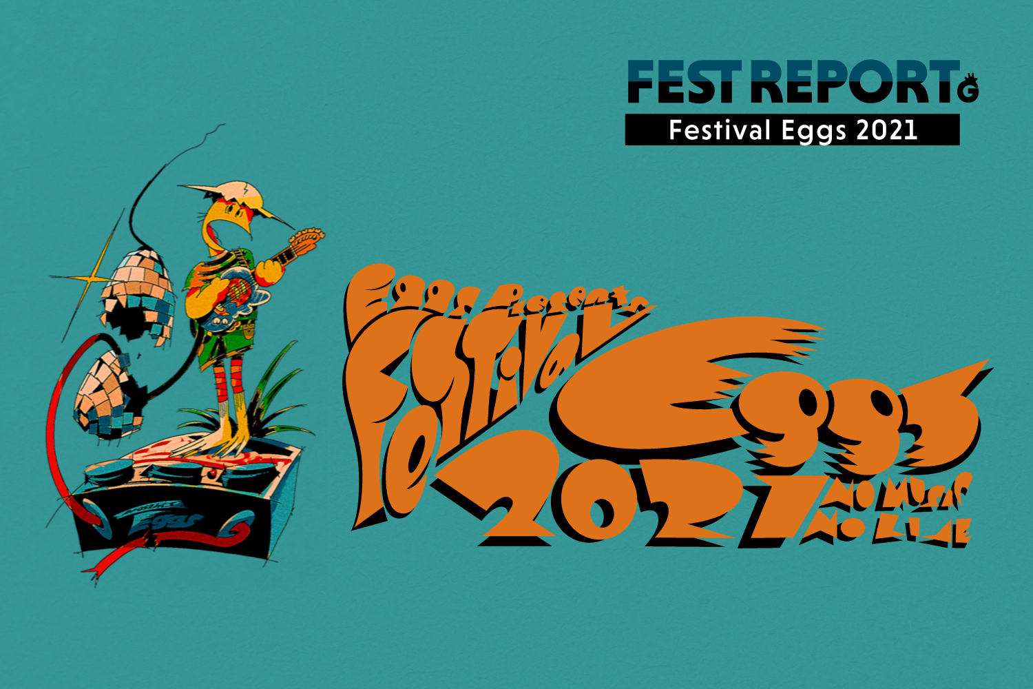 「Festival Eggsライブレポート｜新世代インディーズバンド＆アーティストを先取り！【Festival Eggs 2021 -NO MUSIC, NO LIVE.-】」のアイキャッチ画像